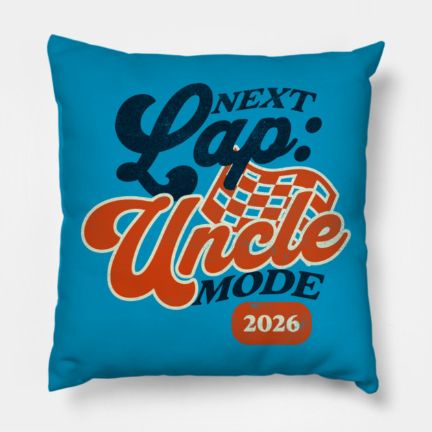 New Uncle Next Lap Uncle Mode 2026 Racing Car Uncle Racer Pillow by Yesteeyear