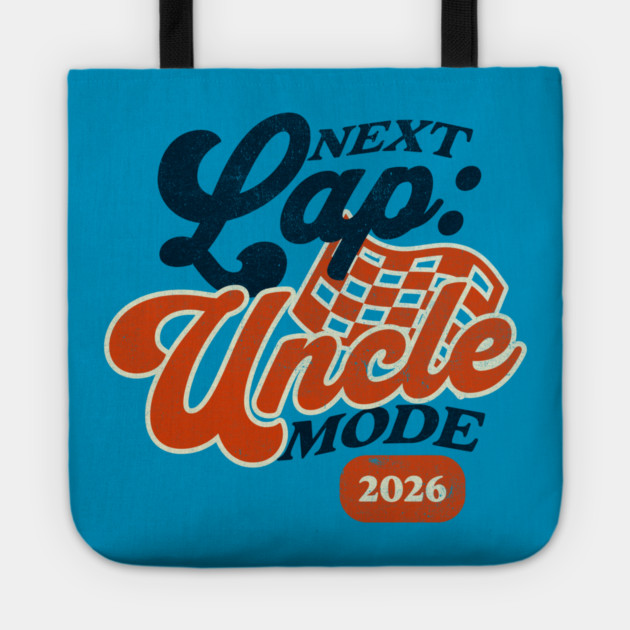 New Uncle Next Lap Uncle Mode 2026 Racing Car Uncle Racer Tote by Yesteeyear