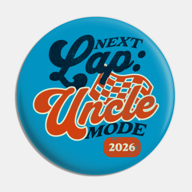 New Uncle Next Lap Uncle Mode 2026 Racing Car Uncle Racer Pin by Yesteeyear