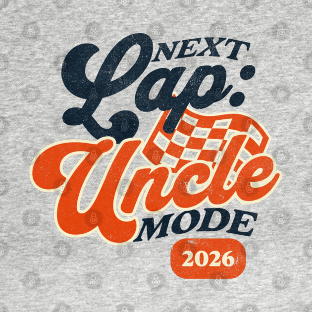 New Uncle Next Lap Uncle Mode 2026 Racing Car Uncle Racer by Yesteeyear