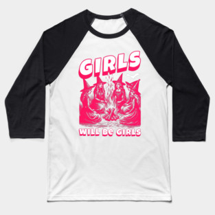 Girls Will Be Girls Baseball T-Shirt
