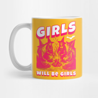 Girls Will Be Girls Mug