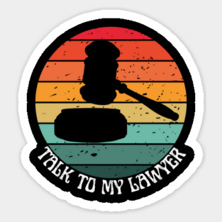 Talk To My Lawyer Sticker