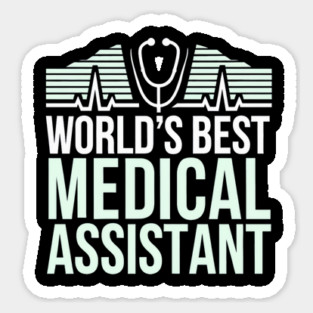 Worlds Best Medical Assistant Gifts, Celebrate Healthcare Heroes Sticker