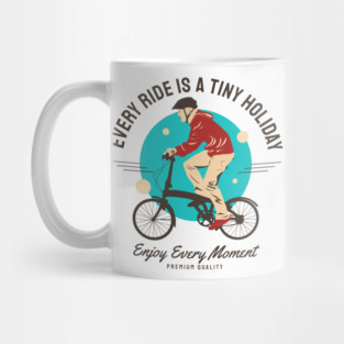 Every Ride Is a Tiny Holiday Fun and Inspiring Cycling Tee Mug