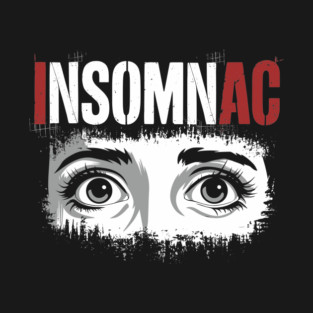 Insomniac Restless Mind Sleep Deprived T-Shirt