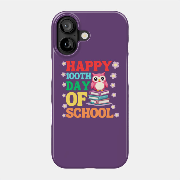 Happy 100th Day Of School Phone Case by Creatifly Graphic Tees