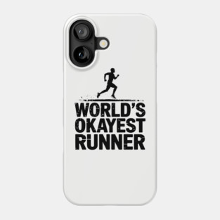World's Okayest Runner Jogging Fitness Sarcasm Phone Case