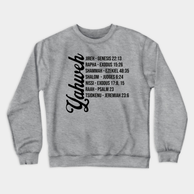 Yahweh - Names and Bible Verses black Crewneck Sweatshirt by UrbanLifeApparel