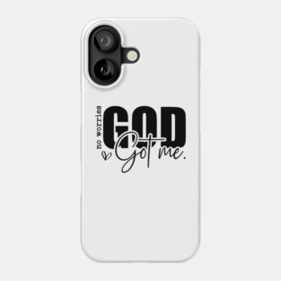 God Got Me - No Worries Phone Case