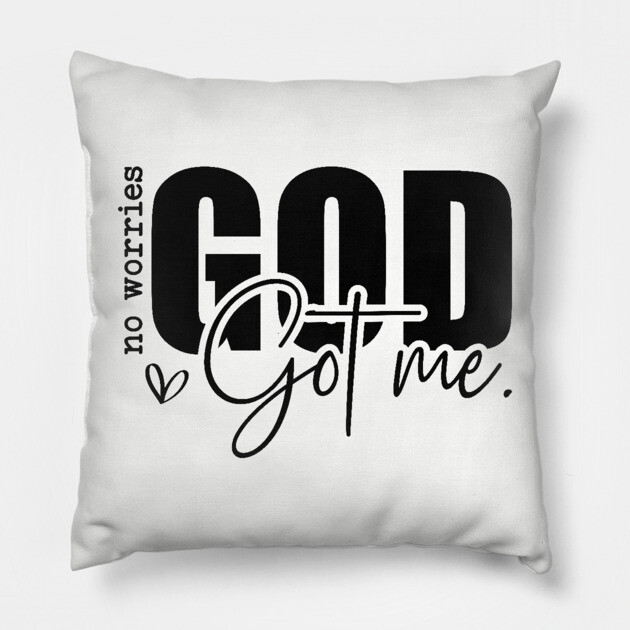 God Got Me - No Worries Pillow by UrbanLifeApparel