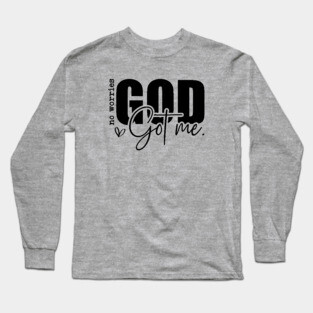 God Got Me - No Worries Long Sleeve T-Shirt