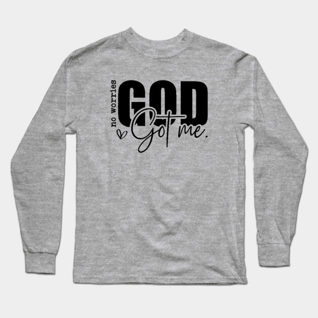God Got Me - No Worries Long Sleeve T-Shirt by UrbanLifeApparel