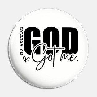 God Got Me - No Worries Pin