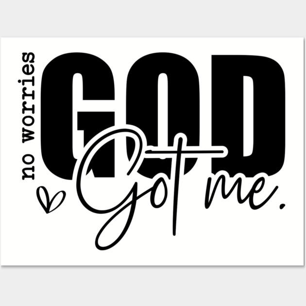 God Got Me - No Worries Wall Art by UrbanLifeApparel