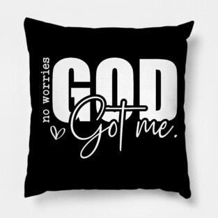God Got Me - No Worries Pillow