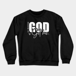 God Got Me - No Worries Crewneck Sweatshirt