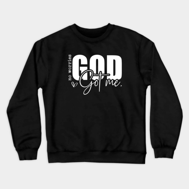 God Got Me - No Worries Crewneck Sweatshirt by UrbanLifeApparel