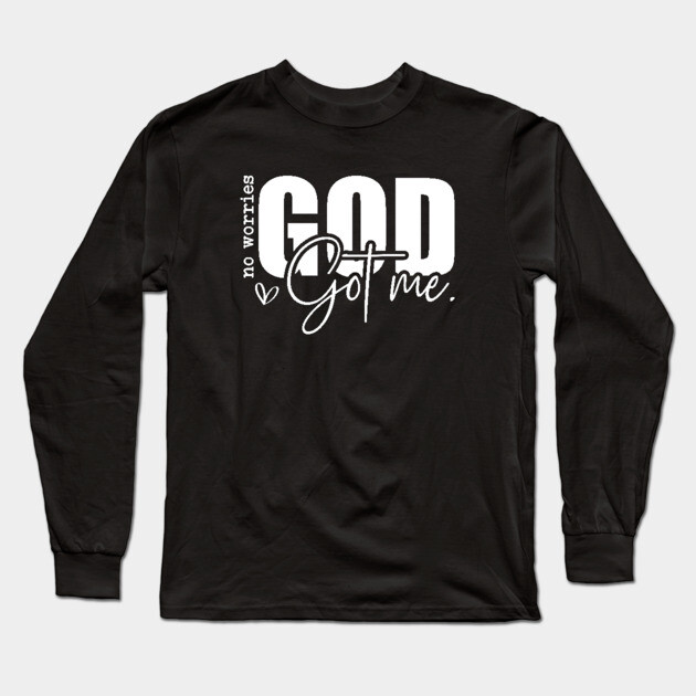 God Got Me - No Worries Long Sleeve T-Shirt by UrbanLifeApparel