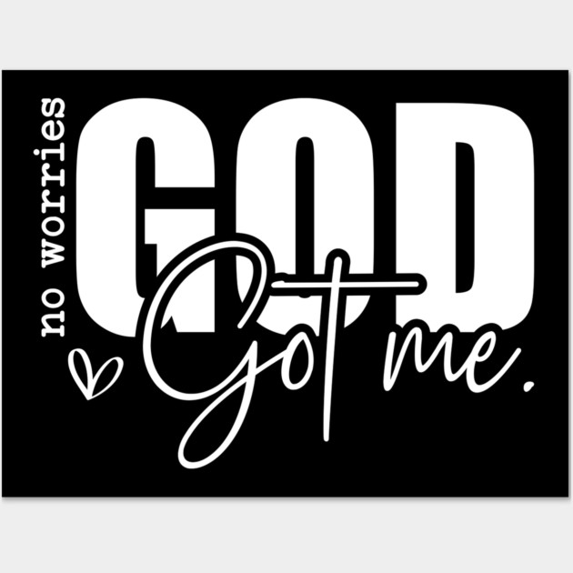 God Got Me - No Worries Wall Art by UrbanLifeApparel