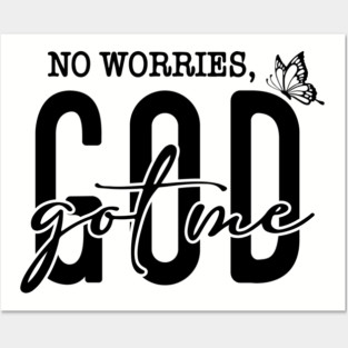 God Got Me - No Worries Butterfly Posters and Art