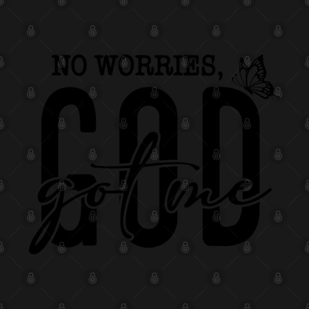 God Got Me - No Worries Butterfly by UrbanLifeApparel