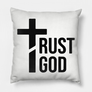 Trust God Pillow