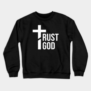 Trust God Crewneck Sweatshirt