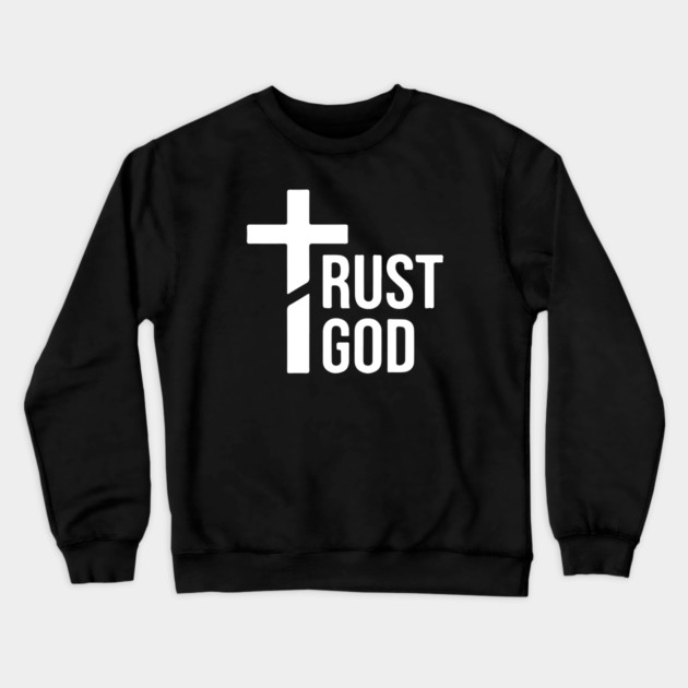 Trust God Crewneck Sweatshirt by UrbanLifeApparel
