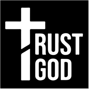 Trust God Posters and Art