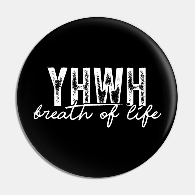 YHWH - Breath of Life Pin by UrbanLifeApparel
