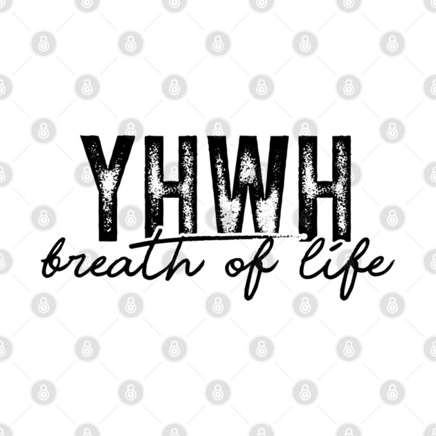 YHWH - Breath of Life by UrbanLifeApparel