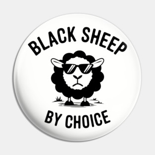 Black Sheep By Choice Anti Conformist Sarcasm Pin