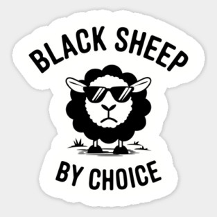 Black Sheep By Choice Anti Conformist Sarcasm Sticker