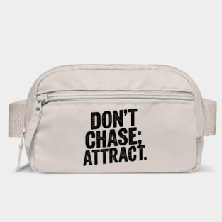 Dont chase Attract, mindset shift Bag
