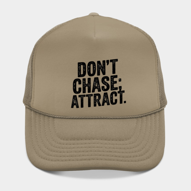 Dont chase Attract, mindset shift by logiamerch