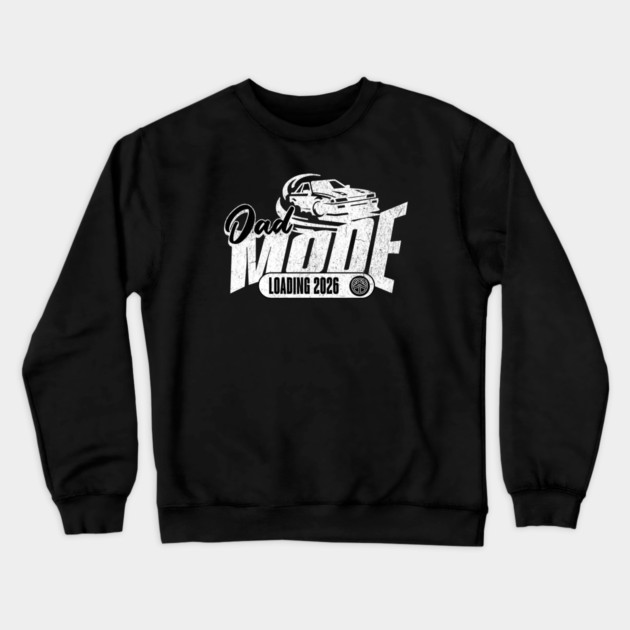 New Dad To Be Dad Mode Loading 2026 Racing Car Dad Racer Crewneck Sweatshirt by Yesteeyear