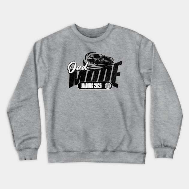 New Dad To Be Dad Mode Loading 2026 Racing Car Dad Racer Crewneck Sweatshirt by Yesteeyear