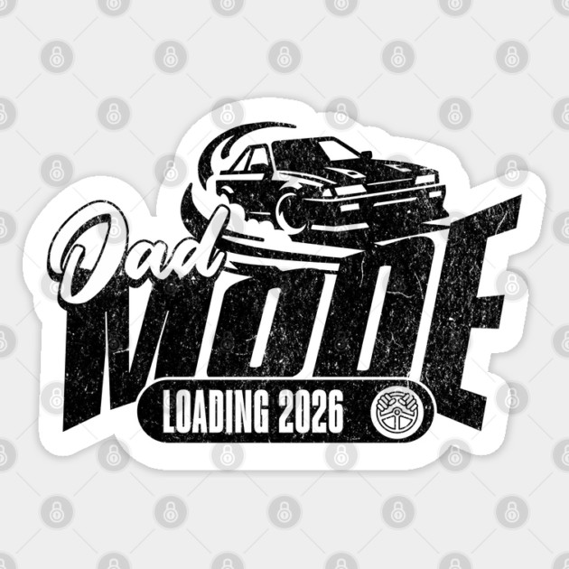 New Dad To Be Dad Mode Loading 2026 Racing Car Dad Racer Sticker by Yesteeyear