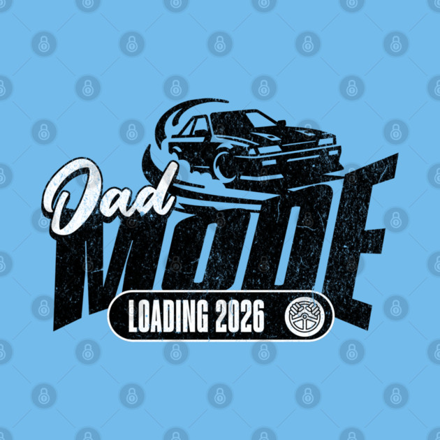 New Dad To Be Dad Mode Loading 2026 Racing Car Dad Racer by Yesteeyear