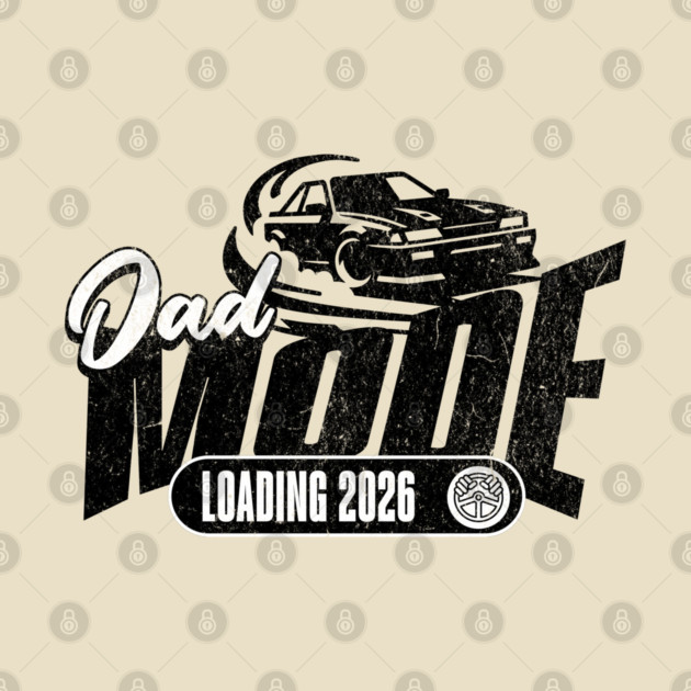 New Dad To Be Dad Mode Loading 2026 Racing Car Dad Racer by Yesteeyear