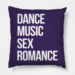Dance, Music, Sex, Romance Pillow