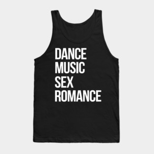 Dance, Music, Sex, Romance Tank Top