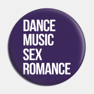 Dance, Music, Sex, Romance Pin