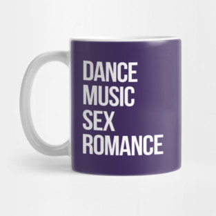Dance, Music, Sex, Romance Mug