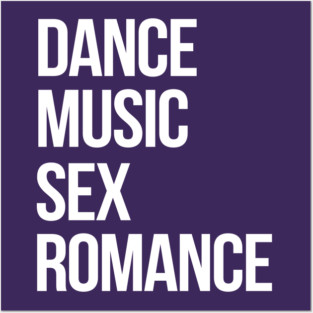 Dance, Music, Sex, Romance Posters and Art