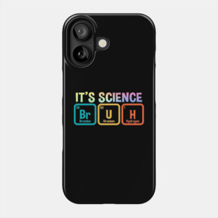 It’s Science, Bruh - Periodic Table Of Elements Phone Case