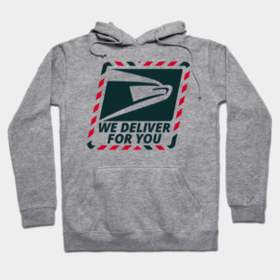 We Deliver For You -Usps Hoodie