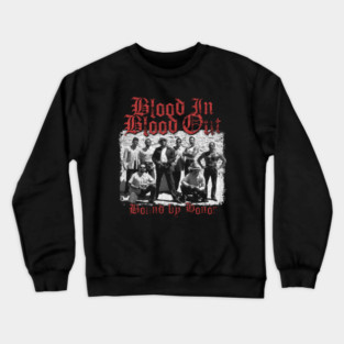 Blood In Blood Out, Vatos Locos, Cult Classic Crewneck Sweatshirt