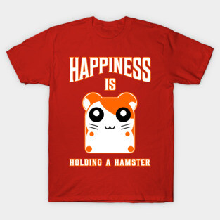 Happiness is Holding a Hamster T-Shirt